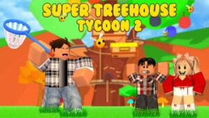 Códigos do Super Treehouse Tycoon 2