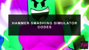 Hammer Smashing Simulator Codes
