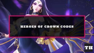 Featured Heroes Of Crown Codes Image