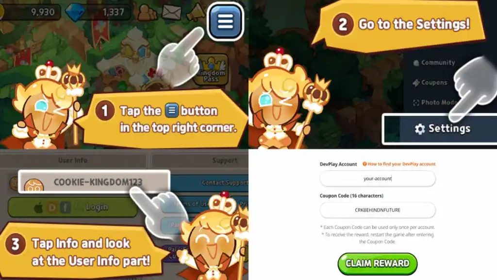 Etapas de resgate do código Cookie Run Kingdom: toque no botão de três barras no canto superior direito da tela, vá para a guia configurações e informações, copie o ID da sua conta Dev Play e cole-o na página do cupom CRK. Em seguida, insira os códigos fornecidos nesta página e clique em "Reivindicar recompensa"